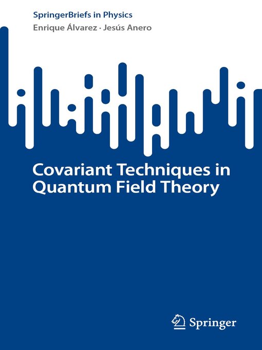 Title details for Covariant Techniques in Quantum Field Theory by Enrique Álvarez - Available
